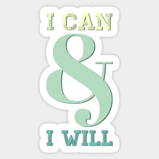 I can and I will Girls can be heroes too Always be Yourself Phenomenal Woman Sticker